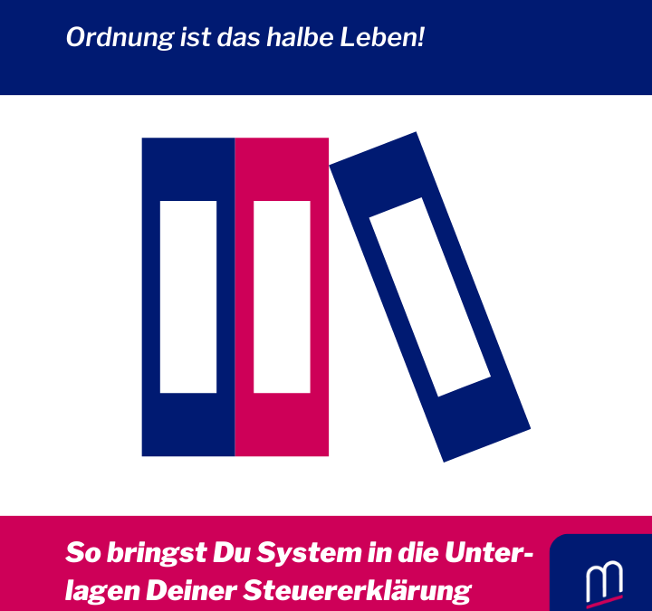 So bringst Du System in die Unterlagen Deiner Steuererklärung rein